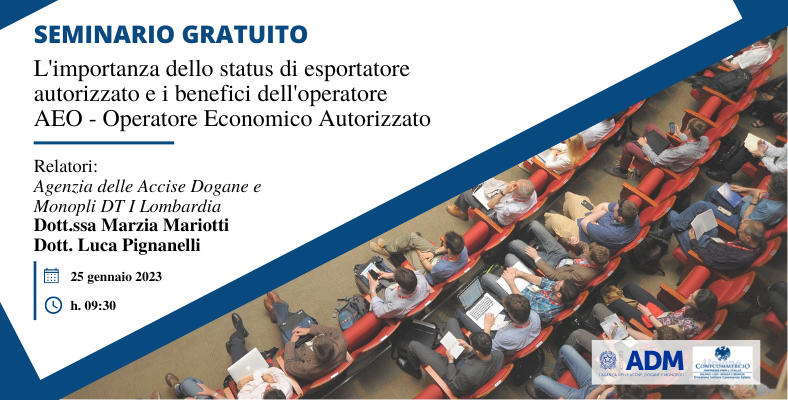 25 gennaio: Seminario “L’importanza dello status di esportatore autorizzato e i benefici dell’operatore AEO – operatore economico autorizzato”